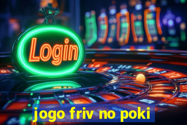 jogo friv no poki